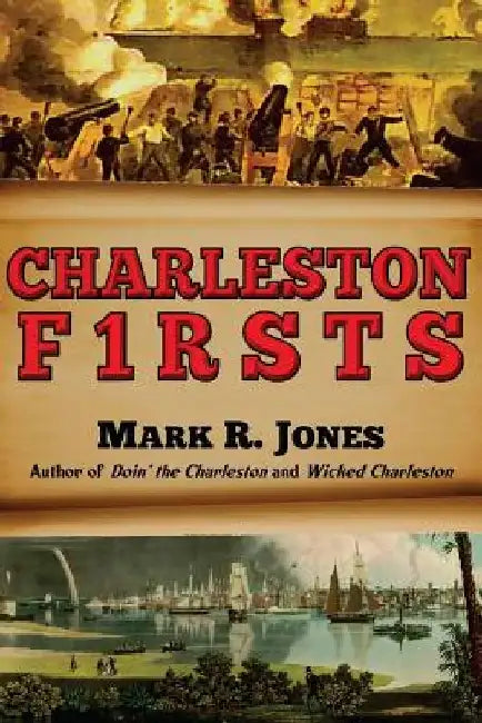 Charleston Firsts by Mark R. Jones