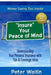 Insure Your Peace of Mind: Understanding Your Personal Insurance With Tips & Coverage Ideas by Peter Wallin