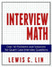 Interview Math: Over 50 Problems and Solutions for Quant Case Interview Questions by Lewis C. Lin