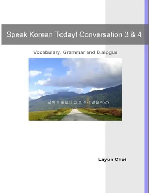 Speak Korean Today! Conversation 3 & 4 by Layun Choi