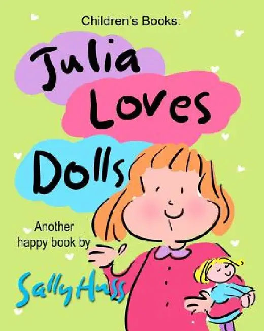 Julia Loves Dolls by Sally Huss