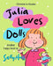 Julia Loves Dolls by Sally Huss