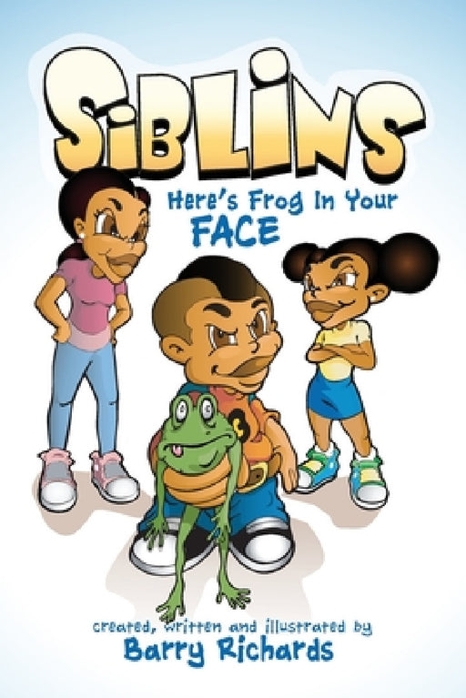 Siblins Here's Frog In Your Face by Barry Richards, Barry Richards, Barry Richards