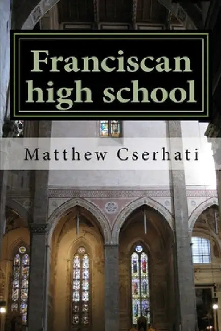 Franciscan high school by Matthew Cserhati