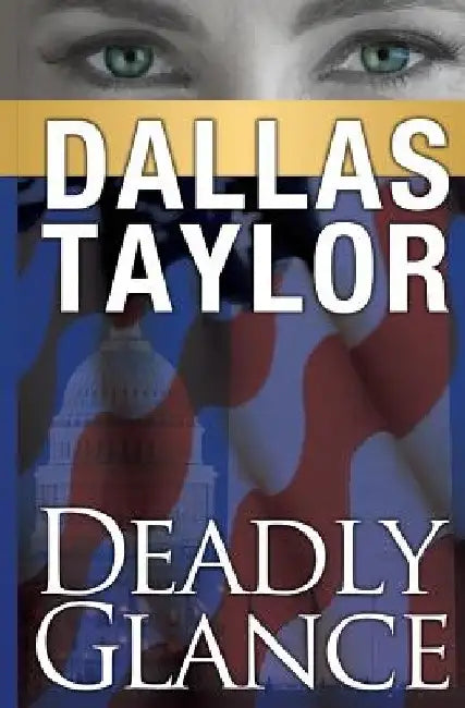 Deadly Glance by Dallas Taylor