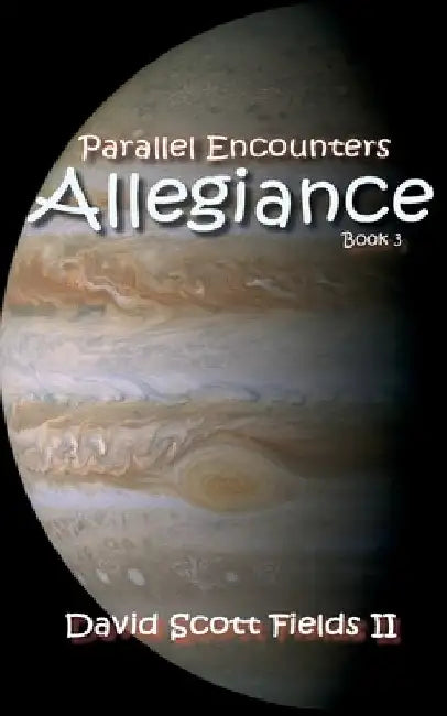 Parallel Encounters - Allegiance by David Scott, II Fields