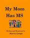 My Mom Has MS by Stacey Longo