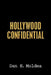 Hollywood Confidential: A True Story of Wiretapping, Friendship, and Betrayal by Dan E. Moldea