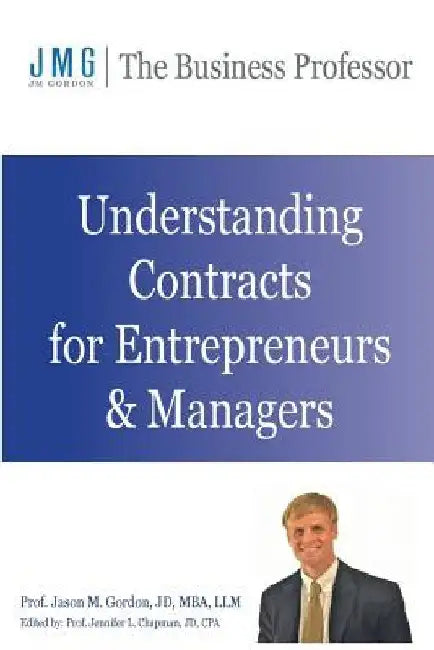 Understanding Contracts for Entrepreneurs and Managers by Jennifer L. Chapman