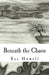 Beneath the Chaos by Rae Howell