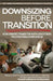 Downsizing before Transition: How seniors transition with less stress frustartion and overwhelm by Jeff Turner