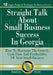 Straight Talk About Small Business Success in Georgia: How To Maximize The Growth, Cash Flow and Profitability of Your Small Business by Michelle Fox