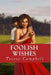 Foolish Wishes by Treese Campbell