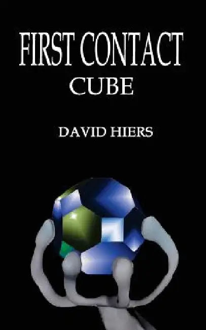 First Contact - Cube by David Hiers