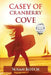 Casey of Cranberry Cove by Susan Kotch