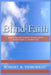Blind Faith: Walking by Faith to Receive What You Cannot See by Robert R. Thibodeau
