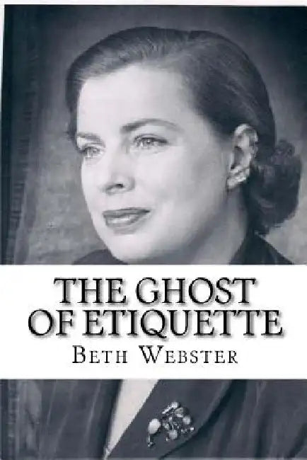 The Ghost of Etiquette by Beth Webster