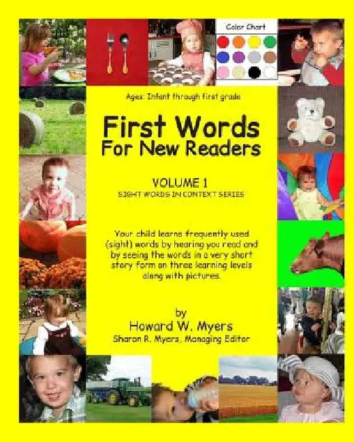 First Words For New Readers: Learning Sight Words Of Different Levels In Context With Color Photographs by Sharon R. Myers
