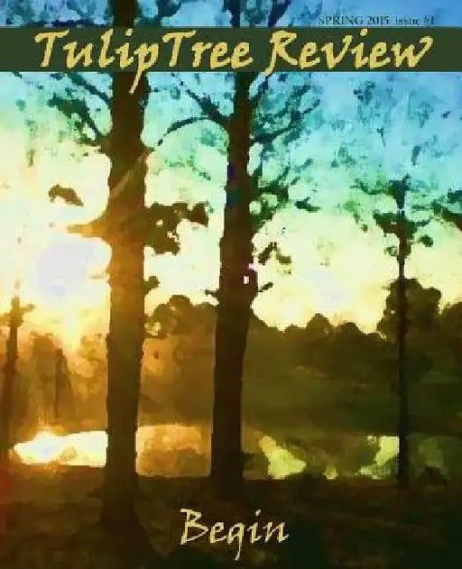TulipTree Review: Spring 2015, Issue #1 by Various
