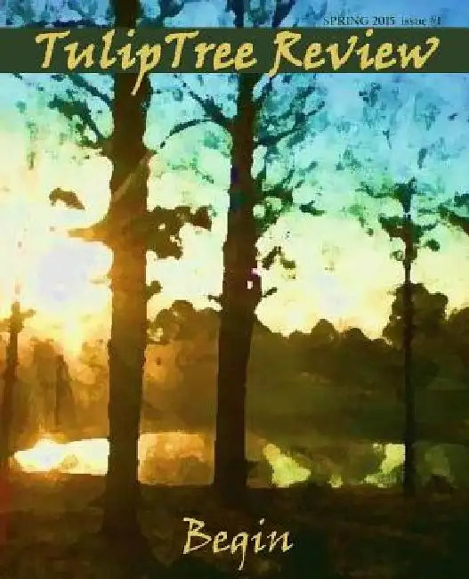 TulipTree Review: Spring 2015, Issue #1 by Various