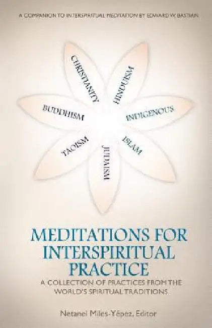 Meditations for InterSpiritual Practice: A Collection of Practices from the World's Spiritual Traditions by Zalman Schachter-Shalomi