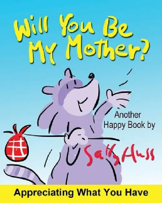 Will You Be My Mother? by Sally Huss