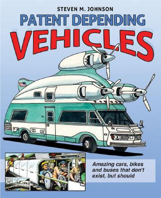 Patent Depending: Vehicles by Steven M. Johnson
