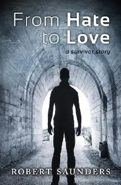 From Hate to Love by Robert Saunders