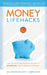 Money LifeHacks: A 60-Minute Beginner's Guide to Rethinking Your Personal Finances by Gabriel Aviles