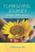 The Caregiving Journey: Information. Guidance. Inspiration. by Debbie Howard