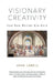 Visionary Creativity: How New Worlds Are Born by John Lobell