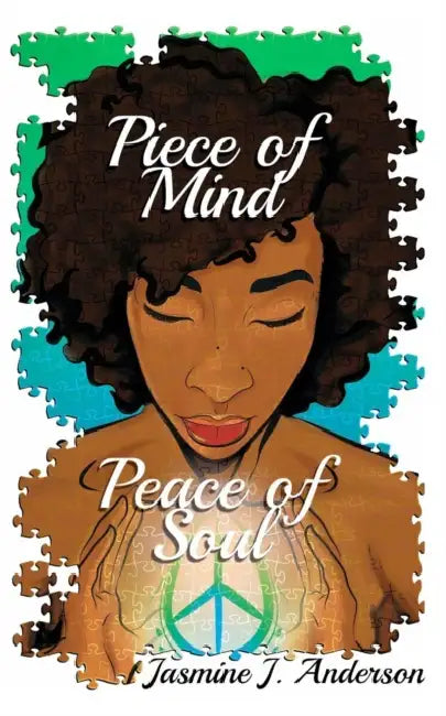 Piece of Mind: Peace of Soul: Ebook by Jasmine J. Anderson