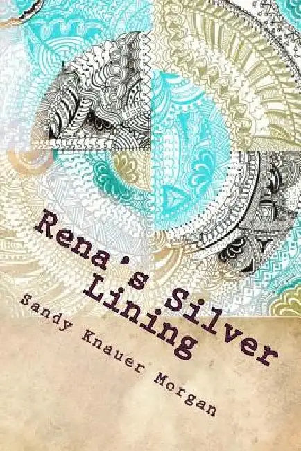 Rena's Silver Lining by Sandy Knauer Morgan