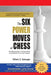 The Six Power Moves of Chess, 3rd Edition: The Missing Key to Finding Good Chess Moves From Any Position! by William G. Karneges