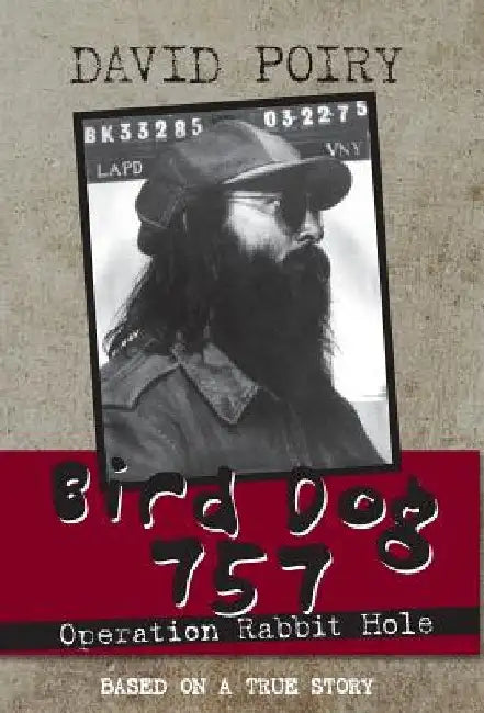 Bird Dog 757: Operation Rabbit Hole by David Poiry