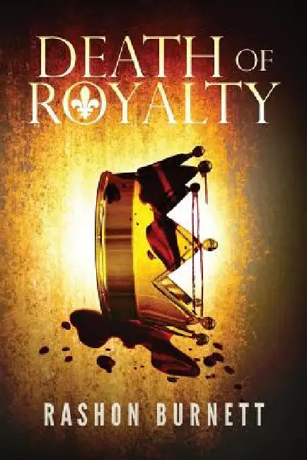Death of Royalty by Rashon Burnett