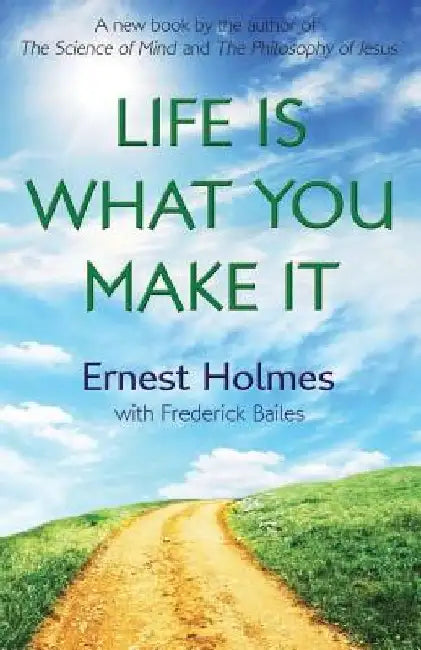 Life Is What You Make It by Randall Friesen