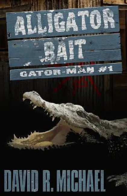 Alligator Bait by David R. Michael