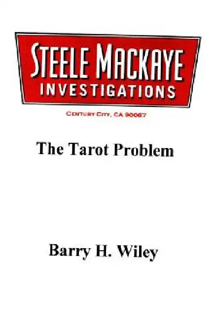 Steele Mackaye Investigations: The Tarot Problem by Barry H. Wiley