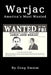 Warjac America's Most Wanted by Greg a. Swaim