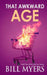 That Awkward Age by Bill Myers