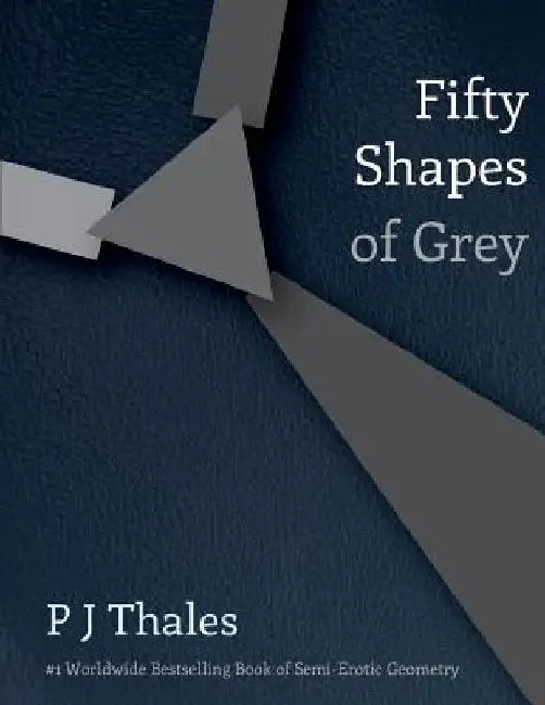 Fifty Shapes of Grey by P. J. Thales