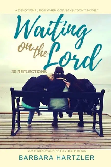 Waiting on the Lord: 30 Reflections by Barbara Hartzler