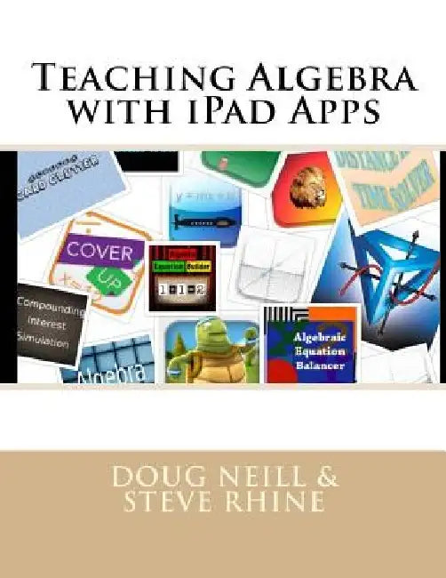 Teaching Algebra with iPad Apps by Steve Rhine