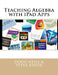 Teaching Algebra with iPad Apps by Steve Rhine