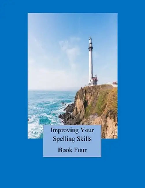 Improving Your Spelling Skills/ Book 4 by Victoria Kays