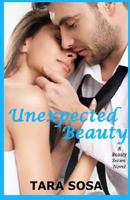 Unexpected Beauty by Tara Sosa