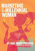 Marketing To The Millennial Woman