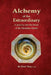 Alchemy of the Extraordinary: A Journey into the Heart of the Meridian Matrix by Peter Shea L. Ac