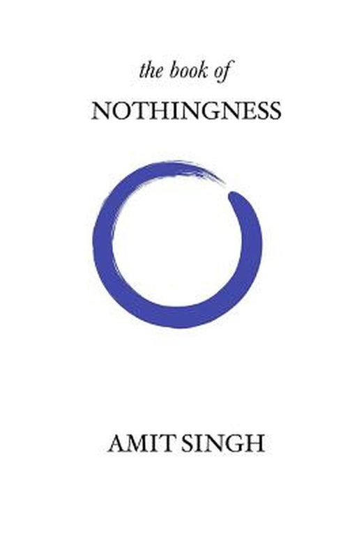 The Book of Nothingness by Singh, Amit